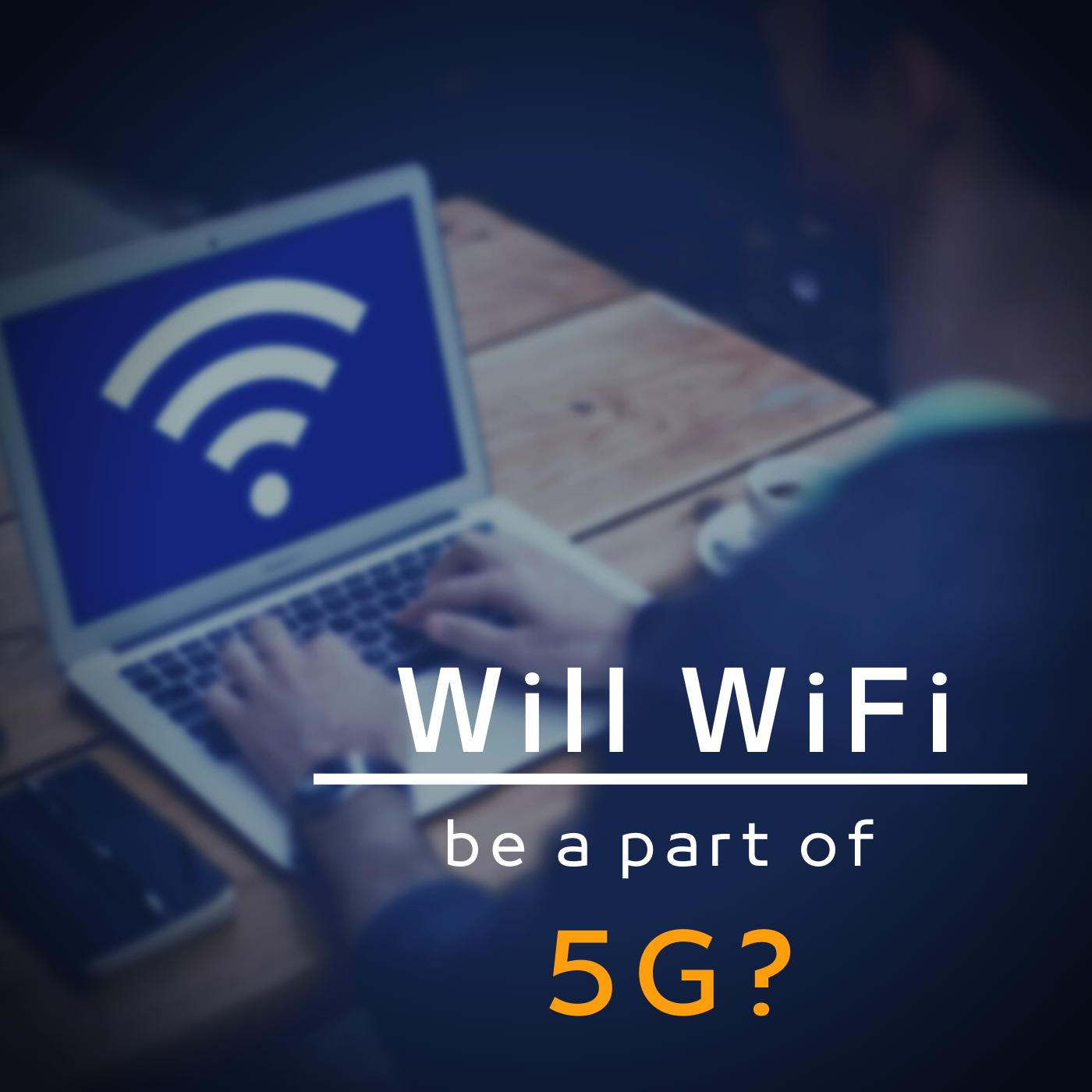 will wifi be a part of 5g
