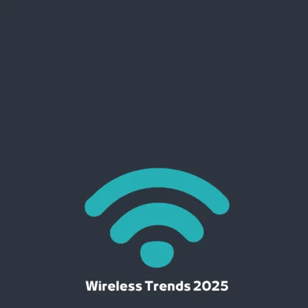 Wireless trends 2025